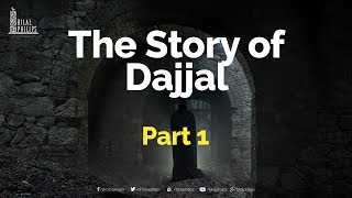 The True Story of Dajjal  Part 1 [upl. by Dannye]