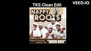 Nappy Roots  Good Day TKS Clean Edit Good For School No Die Today Lyrics [upl. by Mayram431]