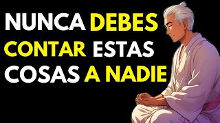 7 Cosas Que Nunca Debes Contar A Nadie  Sabiduría BudaZen [upl. by Margaret]