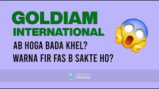 GOLDIAM international SHARE LATEST NEWS  GOLDIAM TODAY NEWS I GOLDIAM TARGET I GOLDIAM analysis [upl. by Enileuqaj]