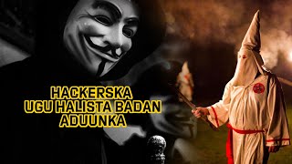 Hackerska aduunka ugu halista badan 🧑🏼‍💻  Anonymous [upl. by Ferguson840]