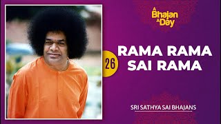 26  Rama Rama Sai Rama  Sri Sathya Sai Bhajans [upl. by Leveroni]