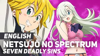 Seven Deadly Sins  quotNetsujou no Spectrumquot OP 1  ENGLISH Ver  AmaLee [upl. by Nuahsyt]