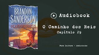 AUDIOBOOK O Caminho dos Reis  Capítulo 29 [upl. by Edouard958]