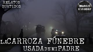 LA CARROZA FÚNEBRE QUE COMPRÓ PAPÁ  RELATOS SURTIDOS  HISTORIAS DE TERROR [upl. by Yeaton]