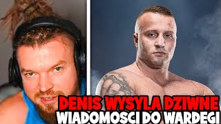 WARDĘGA O DZIWNYCH WIADOMOŚCIACH OD DENISA PO GALI FAME [upl. by Tirrell]