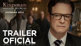 quotKingsman Serviços Secretosquot  Trailer Oficial Legendado Portugal [upl. by Mccormick]