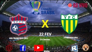 SÃO FRANCISCO X YPIRANGA  COPA DO BRASIL 2023  AO VIVO  RÁDIO WEB VOZ DE ERECHIM [upl. by Licastro106]