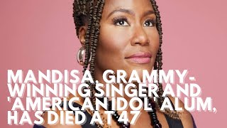 Mandisa Dead Grammywinning singer and American Idol alum has died at 47 [upl. by Joell310]