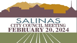 022024 Salinas City Council Meeting of February 20 2024 [upl. by Rollo]