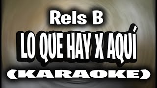 Rels B  lo que hay x aquí KARAOKE  INSTRUMENTAL [upl. by Randolph]