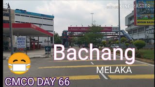 MCO Day 66 MELAKA  Bachang [upl. by Ronyar]