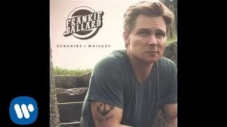 Frankie Ballard  quotSunshine amp Whiskeyquot Official Audio [upl. by Ogilvie]