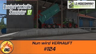 LS17  Hof Bergmann 124  Nun wird VERKAUFT  Lets Play HD [upl. by Kola]