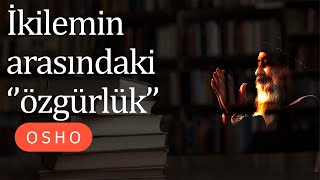 Osho  Yalnızlık  İkilemin Ötesindeki Özgürlük  Sesli kitap [upl. by Sivert]