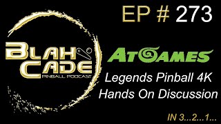 BlahCade Pinball  273 AtGames Legends Pinball 4K Hands On Discussion [upl. by Oilla439]