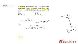 A volume V of air saturated with water vapour experts a pressure P Pressure [upl. by Brand]