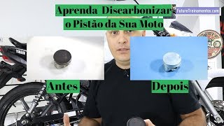 Como Descarbonizar o Pistão da Sua Moto  Super Dicas Passo a Passo [upl. by Panthea979]