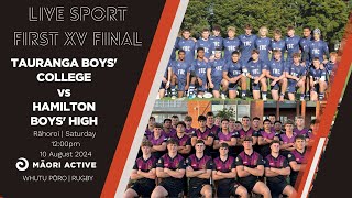 Super 8 Rugby First XV 2024 FINAL  Tauranga Boys College v Hamilton Boys High [upl. by Eilema]