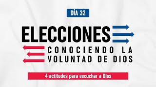 4 actitudes para escuchar a Dios  Elecciones  Día 32  Pr Elí Gutiérrez  20Junio2024 [upl. by Durrett]