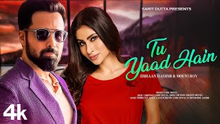 New Song 2024  Tu Yaad Hain  Emraan Hashmi  Mouni Roy  New Hindi Song  Romantic Song [upl. by Ojeibbob]