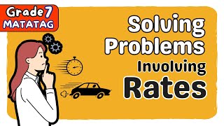 SOLVING PROBLEMS INVOLVING RATES amp UNIT RATES  FIRST QUARTER GRADE 7 MATATAG TAGALOG MATH TUTORIAL [upl. by Stockmon449]