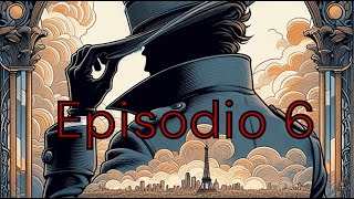 AUDIOLIBRO Arsène Lupin Il ladro gentiluomo EP6 [upl. by Rugen931]