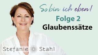 Stefanie Stahl 2  Was sind Glaubenssätze und wo habe ich die her  So bin ich eben Podcast [upl. by Otter45]