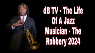 dB TV  The Life Of A Jazz Musician  The Robbery 2024  Must SEE [upl. by Evelin]