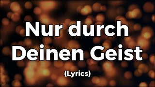 Nur durch Deinen Geist  TextLyrics [upl. by Genny]