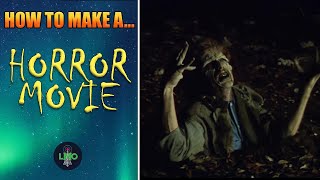 How To Make A HORROR MOVIE [upl. by Vrablik]