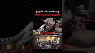 Top 100 Metal Breakdowns 🔥 The Denny’s Grand Slam shorts metal breakdown [upl. by Gwenneth]