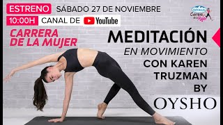 Clase de meditación en movimiento con Karen Truzman  Carrera de la Mujer [upl. by Ardnaz521]