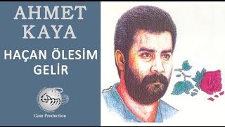 Haçan Ölesim Gelir Ahmet Kaya [upl. by Vaclav]