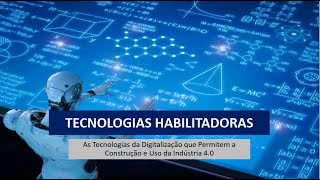 TECNOLOGIAS HABILITADORAS DA INDÚSTRIA 40 [upl. by Aisnetroh291]