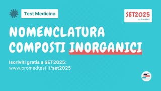 Chimica nomenclatura composti inorganici  Test Medicina  SET2025 [upl. by Grata755]