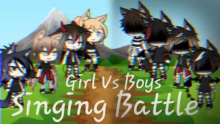 Girls Vs Boys Singing Battle Gacha Life [upl. by Eslud]