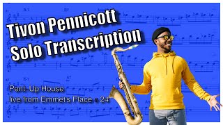 Tivon Pennicott PentUp House Solo Transcription [upl. by Grimbal620]