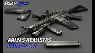 Pack de Armas Para Counter Strike 16 2016 l 9 l quotARMAS REALISTASquot [upl. by Ehgit855]