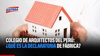 🔴🔵Colegio de Arquitectos del Perú ¿Qué es la declaratoria de fábrica [upl. by Danell]