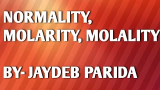 NORMALITY MOLARITY MOLALITY PART 1 For class 11 and 12 students [upl. by Devaj252]