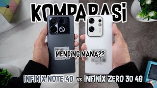 MENDING MANA  KOMPARASI INFINIX NOTE 40 VS INFINIX ZERO 30 4G [upl. by Glenine]