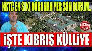 KKTCnin En Sıkı Korunan Yeri KIBRIS KÜLLİYE Son Durumu [upl. by Annasus608]