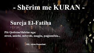 Sureja ElFatiha 100x Sherim me KURAN [upl. by Leirbaj]