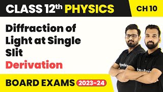 Class 12 Physics Chapter 10  Diffraction of Light at Single Slit  Derivation 202223 [upl. by Ianaj78]