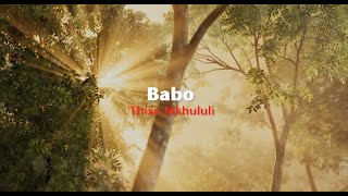 Babo – Thixo Mkhululi Official Lyric Video [upl. by Purse]