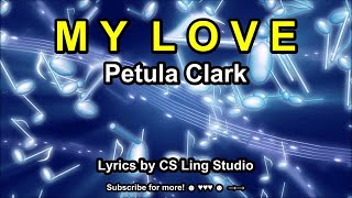 MY LOVE  Petula Clark  Karaoke Lyrics by CS Ling Studio [upl. by Trever40]