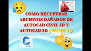 COMO RECUPERAR ARCHIVOS DAÑADOS EN AUTOCAD CIVIL 3D 20182024 Y AUTOCAD 2DPARTE 01 [upl. by Harras184]