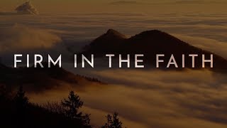 John Burland  Firm in the Faith Official Lyric Video [upl. by Ynnhoj42]