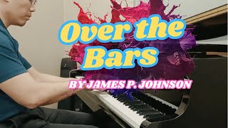 Over the Bars by James P Johnson [upl. by Ardnoid]